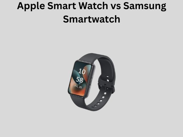 Apple Smart Watch vs Samsung Smartwatch