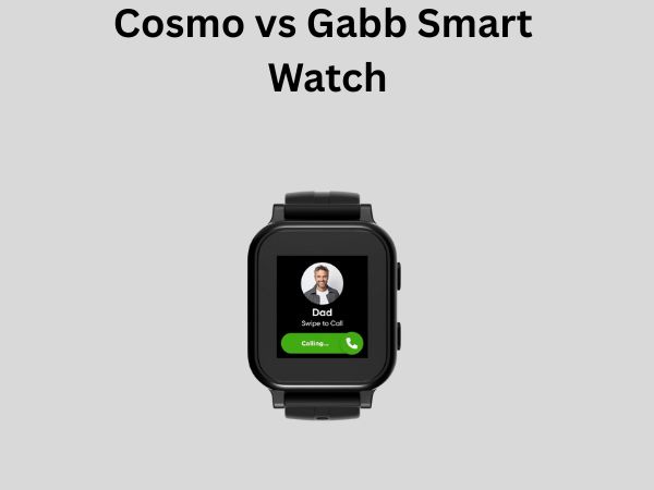Cosmo vs Gabb Smart Watch