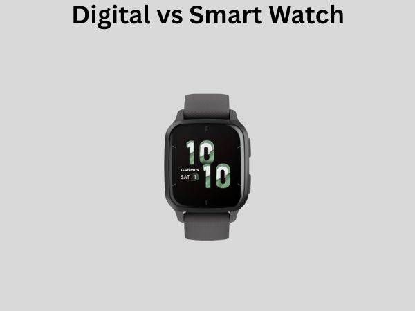 Digital vs Smart Watch