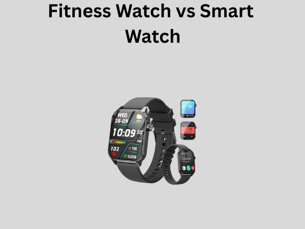 Fitness Watch vs Smart Watch
