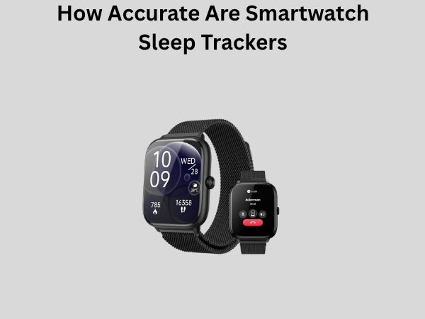 How Accurate Are Smartwatch Sleep Trackers