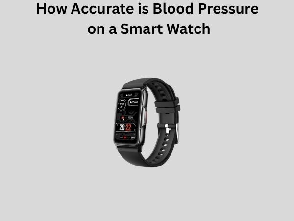 How Accurate is Blood Pressure on a Smart Watch