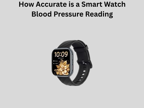 How Accurate is a Smart Watch Blood Pressure Reading