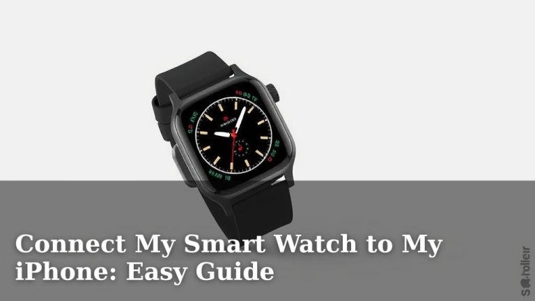 Connect My Smart Watch to My iPhone: Easy Guide