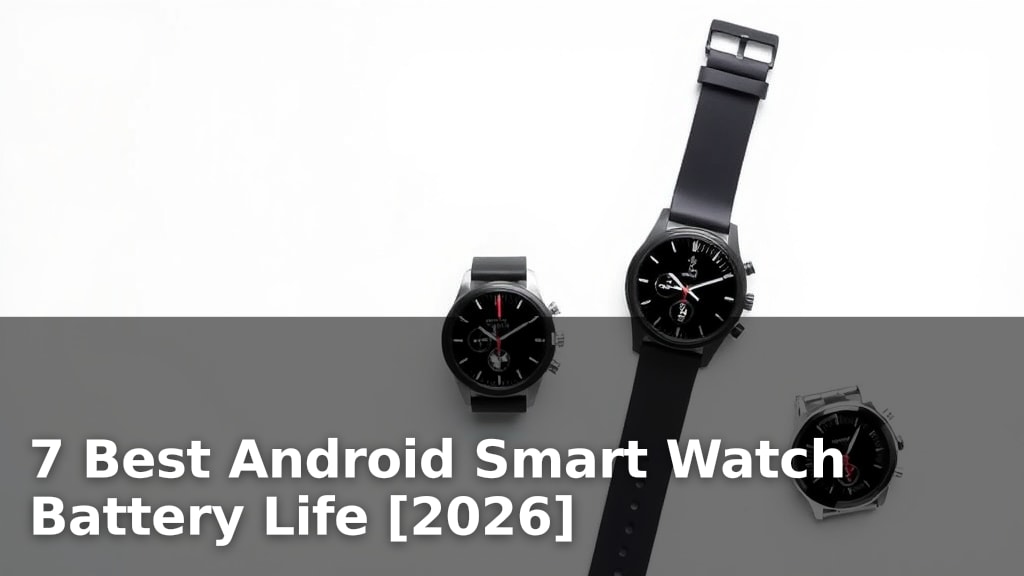 7 Best Android Smart Watch Battery Life [2026]
