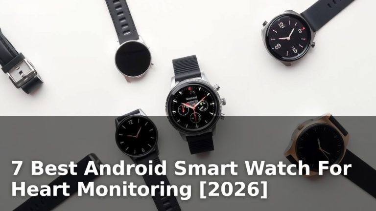7 Best Android Smart Watch For Heart Monitoring [2026]