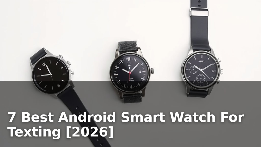 7 Best Android Smart Watch For Texting [2026]