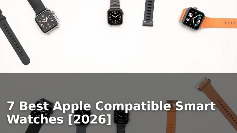 7 Best Apple Compatible Smart Watches [2026]