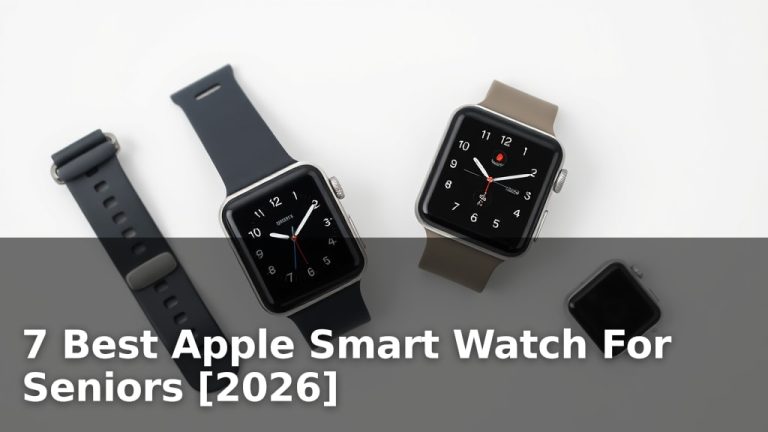 7 Best Apple Smart Watch For Seniors [2026]