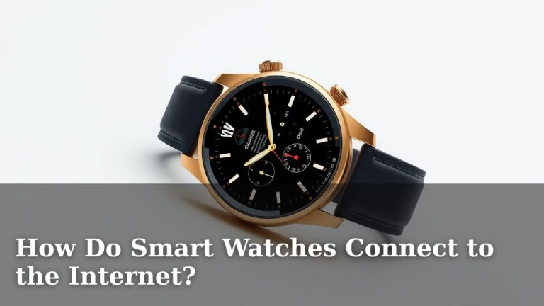 How Do Smart Watches Connect to the Internet?