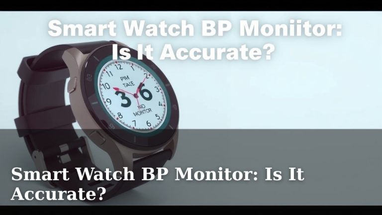 Smart Watch BP Monitor: Is It Accurate?