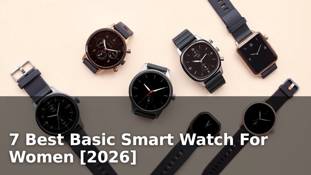 7 Best Basic Smart Watch For Women [2026]