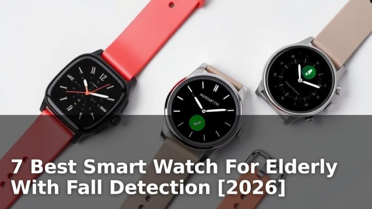 7 Best Smart Watch For Elderly With Fall Detection [2026]