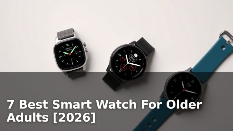 7 Best Smart Watch For Older Adults [2026]