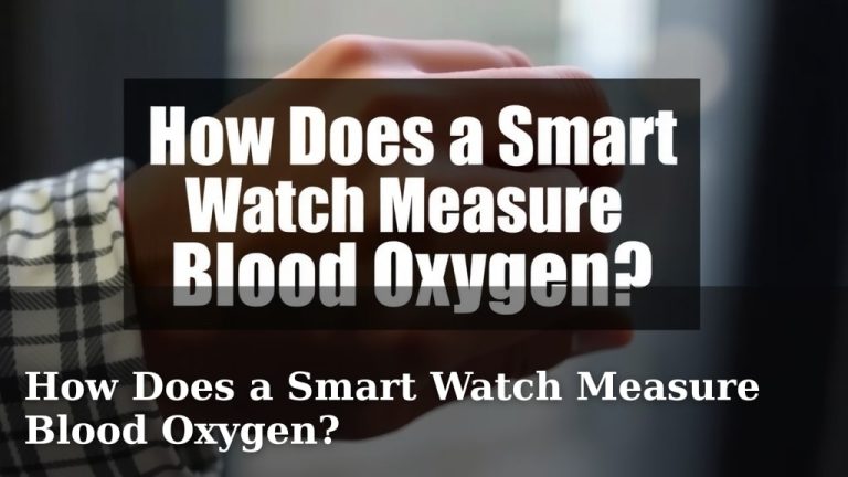 How Does a Smart Watch Measure Blood Oxygen?