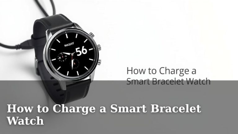 How to Charge a Smart Bracelet Watch