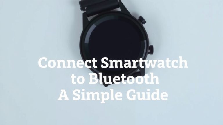 Connect Your Smartwatch to Bluetooth: A Simple Guide