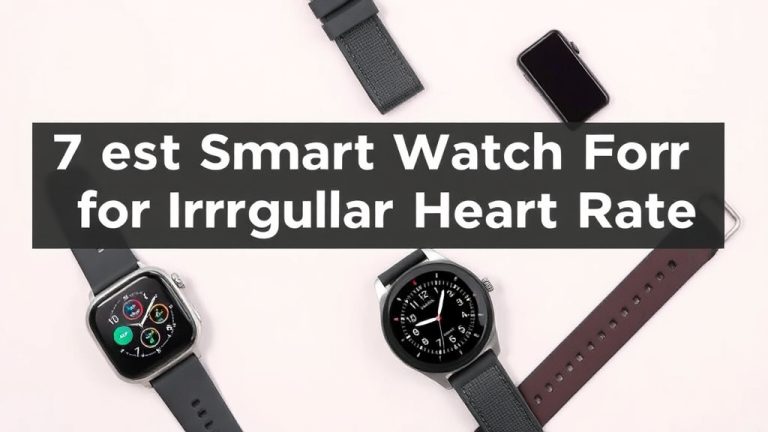 7 Best Smart Watch For Irregular Heart Rate [2026]